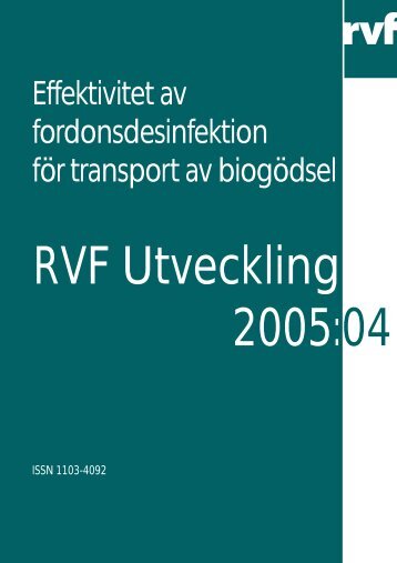 2005:04 Effektivitet av fordonsdesinfektion för ... - Avfall Sverige