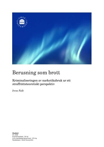 Falk Irene Berusning som brott. Kriminaliseringen av narkotikabruk ...