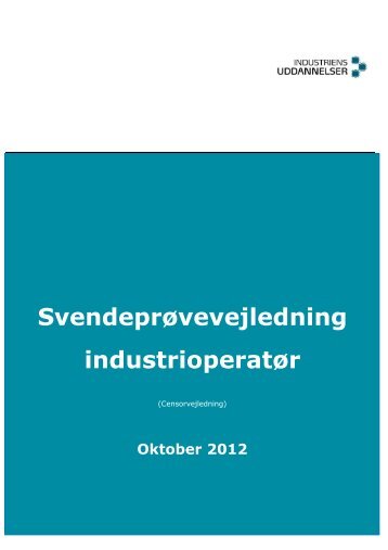 Svendeprøvevejledning industrioperatør - Industriens Uddannelser