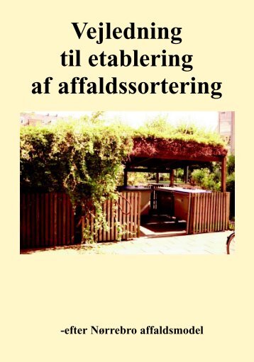 Vejledning til etablering af affaldssortering - efter ... - Rent Skrald