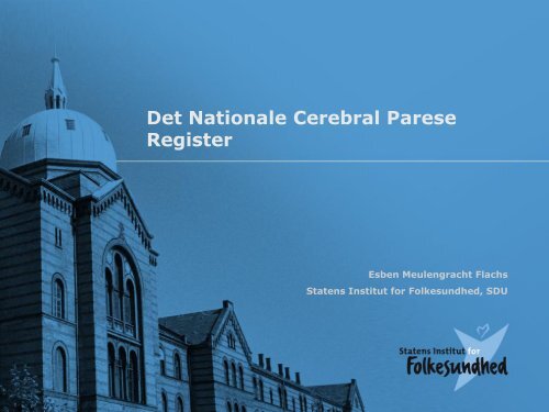 Det Nationale Cerebral Parese Register - Statens Institut for ...