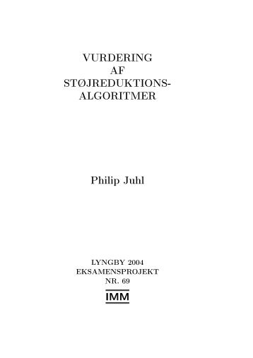 VURDERING AF STØJREDUKTIONS- ALGORITMER Philip Juhl IMM