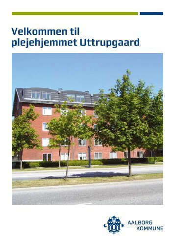 Velkommen til plejehjemmet Uttrupgaard - Aalborg Kommune