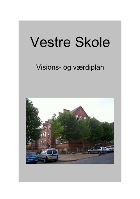 Vestre Skole - Vision - Vestre skole, Odense