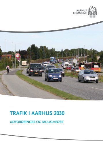 Download rapporten "Trafik i Aarhus 2030" - Aarhus.dk