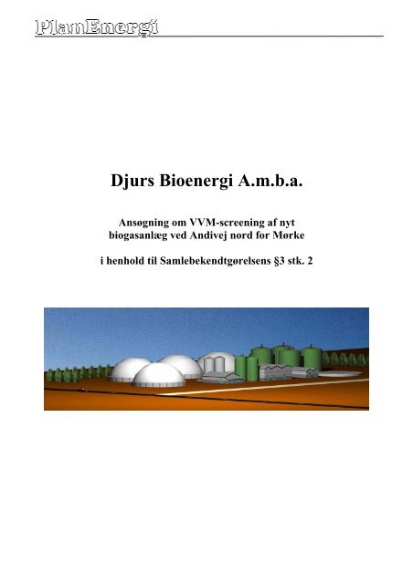 Ansøgning vedr. screening af biogasanlæg ved Andi - Djurs Bioenergi