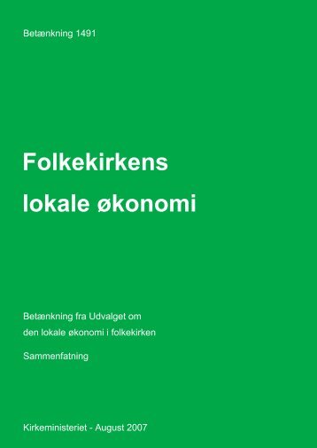 Folkekirkens lokale økonomi - Sammenfatning af ... - Kirkeministeriet