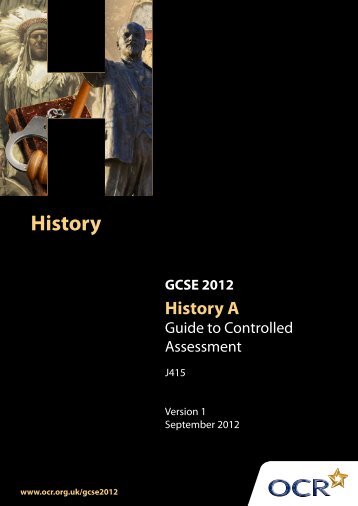 Guide to controlled assessment in History A (PDF, 507KB) - OCR