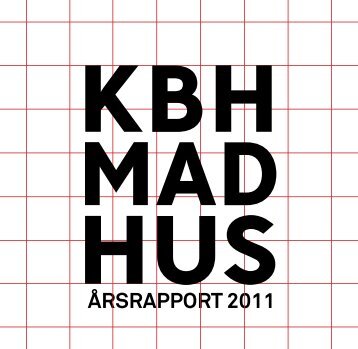 ÅRSRAPPORT 2011 - Københavns Madhus