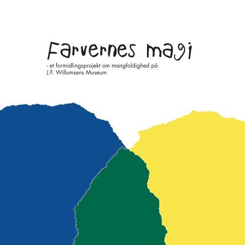 Farvernes magi - JF Willumsens Museum