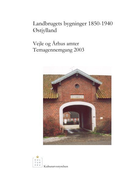 Landbrugets bygninger 1850-1940 Østjylland - Kulturstyrelsen