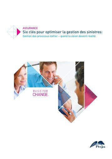 Six clés pour optimiser la gestion des sinistres: - Pegasystems Inc.