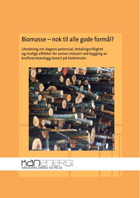 Biomasse – nok til alle gode formål? - KanEnergi AS