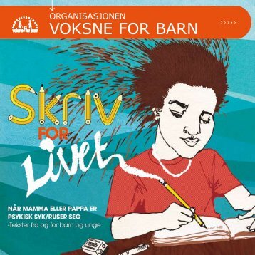 Skriv for livet (hefte)(1 7 9 7kb) - Voksne for Barn