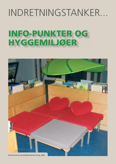 info-punkter og hyggemiljøer - Kommunernes Skolebiblioteksforening