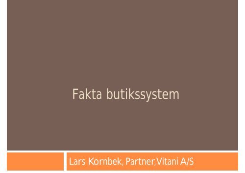 Fakta butikssystem - Danish Biometrics