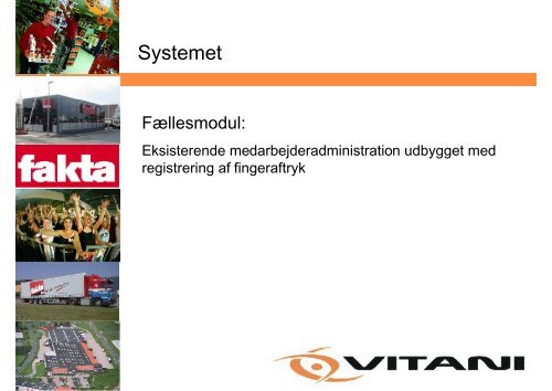 Fakta butikssystem - Danish Biometrics