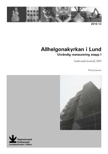 12. Allhelgonakyrkan i Lund- utvändig restaurering etapp I, Lunds ...