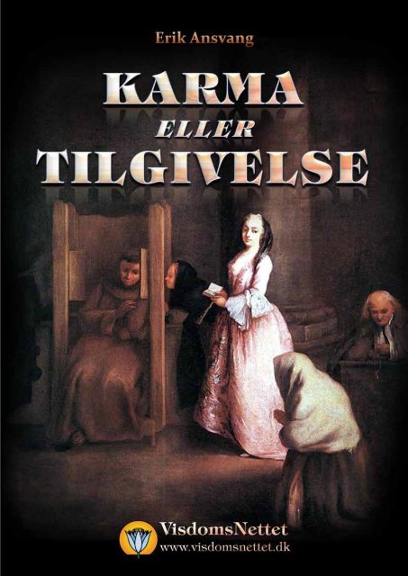 KARMA eller TILGIVELSE - Erik Ansvang - Visdomsnettet