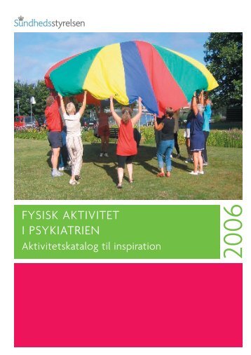 FYSISK AKTIVITET I PSYKIATRIEN - Sundhedsstyrelsen