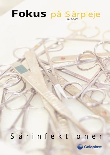 Fokus på Sårpleje S å r i n f e k t i o n e r - Coloplast