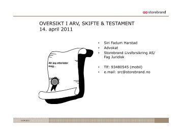 OVERSIKT I ARV, SKIFTE & TESTAMENT 14. april 2011 - Storebrand