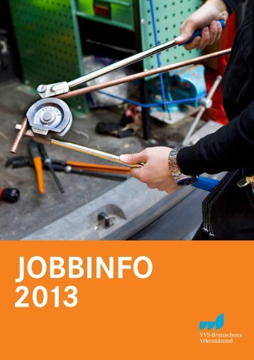 Jobbinfo 2013 kan du ladda ner här. - VVS-Branschens Yrkesnämnd
