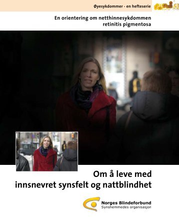 Om å leve med innsnevret synsfelt og nattblindhet - Norges ...