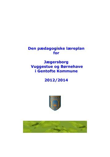 Den pædagogiske læreplan for Jægersborg Vuggestue ... - til indhold