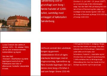 Sønderborg Slot er grundlagt som borg i første halvdel af 1200- tallet ...