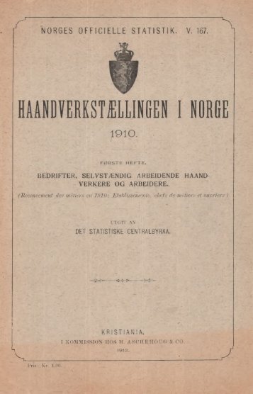 Haandverkstællingen i Norge 1910. Første Hefte. Bedrifter ...