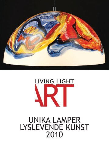 UNIKA LAMPER LYSLEVENDE KUNST 2010 - Peter Lundberg