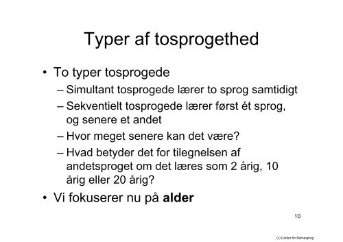 To sprog i én hjerne - Center for Børnesprog - Syddansk Universitet