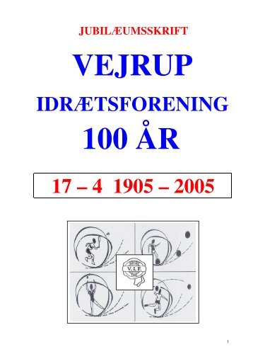 IDRÆTSFORENING 17 – 4 1905 – 2005 - Vejrup Sognearkiv