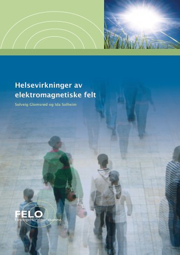 Helsevirkninger av elektromagnetiske felt.pdf - FELO