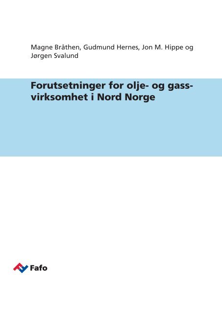 Forutsetninger for olje- og gass- virksomhet i Nord Norge - Fafo