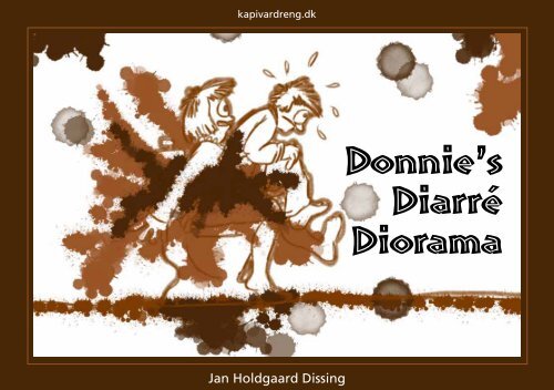 Donnie's Diarré Diorama - kapivardreng.dk