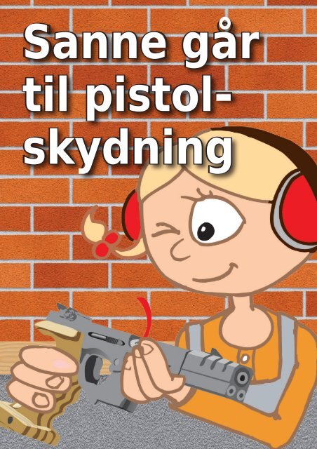 Sanne går til pistol- skydning