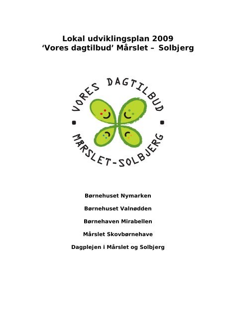 Lokal udviklingsplan 2009 'Vores dagtilbud' Mårslet – Solbjerg