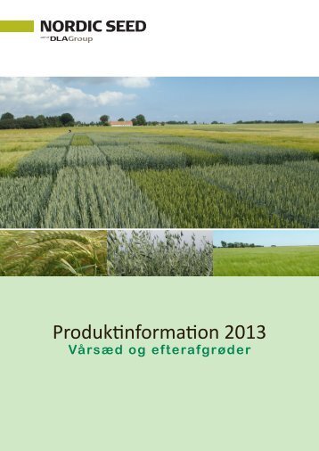 Produktinformation 2013 - Vårsæd og efterafgrøder. - Nordic Seed