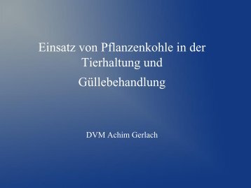 Einsatz von Pflanzenkohle in der Tierhaltung und ... - ANS eV