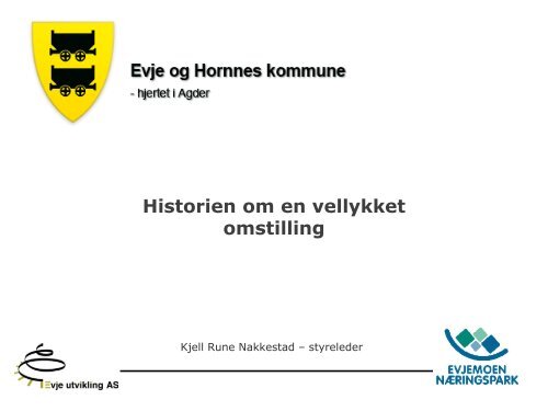 Historien om en vellykket omstilling i Evje og Hornnes