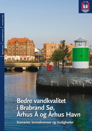Bedre vandkvalitet i Brabrand Sø, Århus Å og Århus Havn - Aarhus.dk