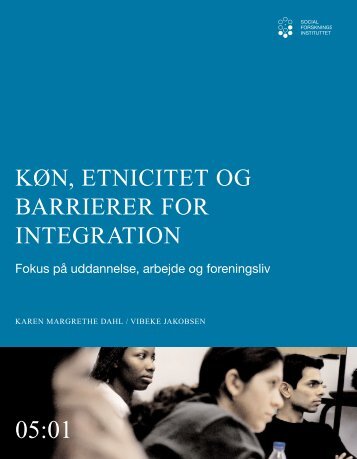 Køn, etnicitet og barrierer for integration, Fokus på uddannelse ... - SFI