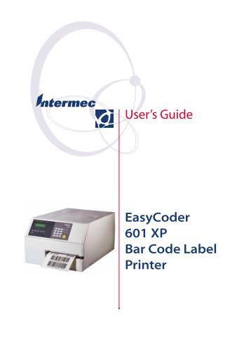 User's Guide EasyCoder 601 XP Bar Code Label Printer - Intermec