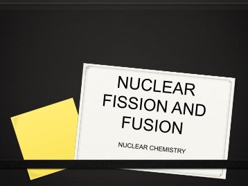 Notes: Nuclear Fission and Fusion Reactions
