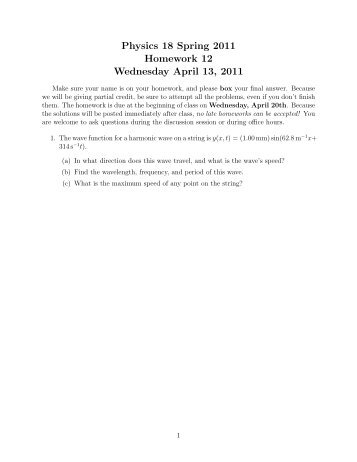 Physics 18 Spring 2011 Homework 12 Wednesday April 13 ... - Faculty