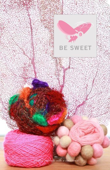 creative products with a conscience - Be Sweet