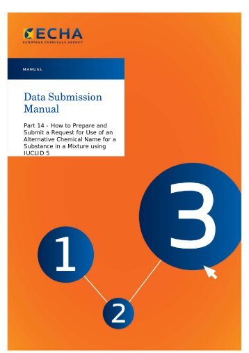 Data Submission Manual part 14 – How to Prepare ... - ECHA - Europa