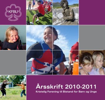 Årsskrift 2010-2011 - Kristelig Forening til Bistand for Børn og Unge